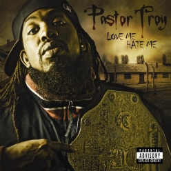 Pastor Troy - Love Me Hate Me